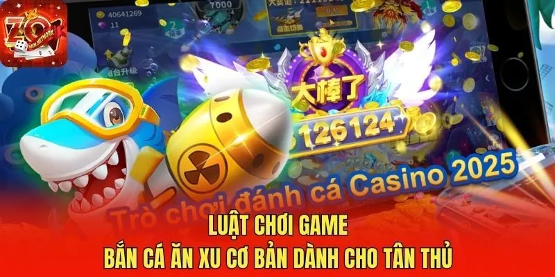 Luật chơi game bắn cá ăn xu cơ bản dành cho tân thủ