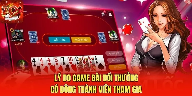 Lý do game bài đổi thưởng có đông thành viên tham gia