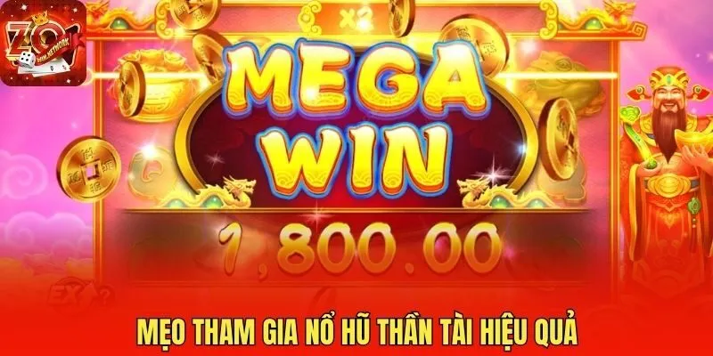 Mẹo tham gia Nổ hũ Thần Tài hiệu quả