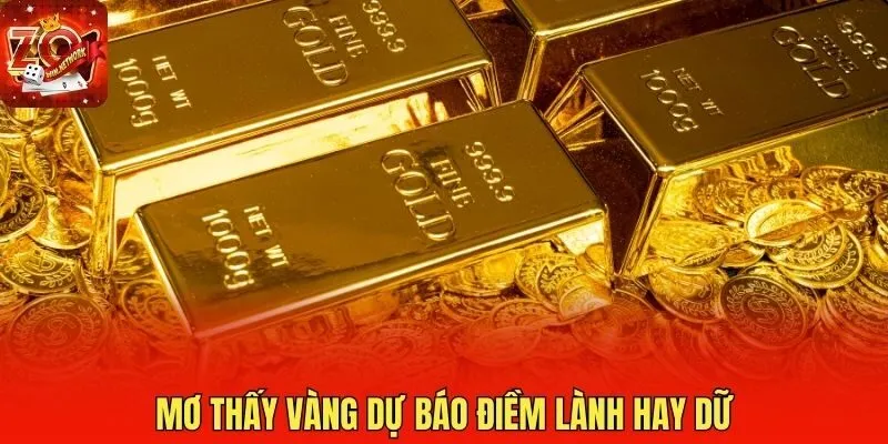 Mơ thấy vàng dự báo điềm lành hay dữ