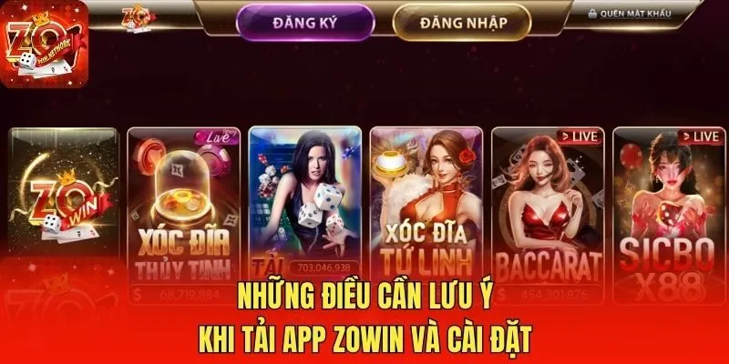 Những điều cần lưu ý khi tải app Zowin và cài đặt