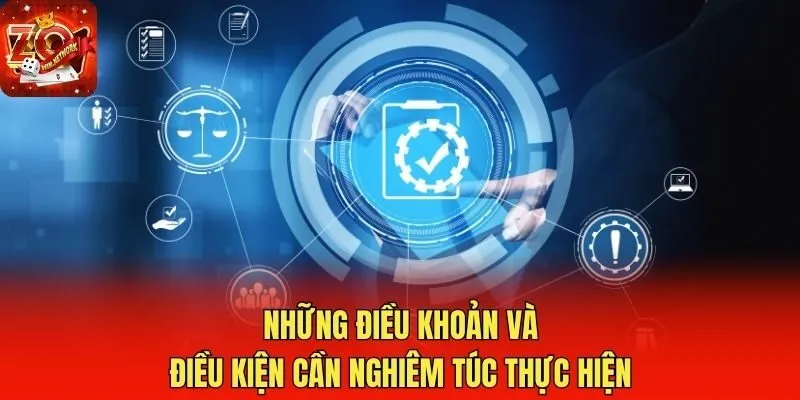 Những điều khoản và điều kiện cần nghiêm túc thực hiện
